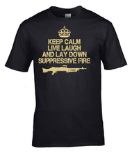 Load image into Gallery viewer, Military Humor - Keep Calm - Lay Down Surpressing Fire - Veterans - Gifts - T-Shirt