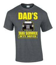 Load image into Gallery viewer, Military Humor - Dad's Taxi Service - T-Shirt