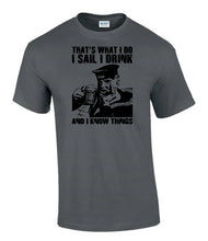 Load image into Gallery viewer, Military Humor - Royal Navy - I Sail, I Drink, I Know Things