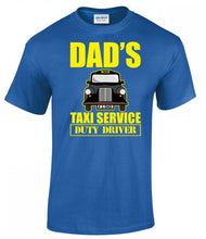 Load image into Gallery viewer, Military Humor - Dad's Taxi Service - T-Shirt