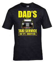 Load image into Gallery viewer, Military Humor - Dad's Taxi Service - T-Shirt