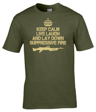 Load image into Gallery viewer, Military Humor - Keep Calm - Lay Down Surpressing Fire - Veterans - Gifts - T-Shirt