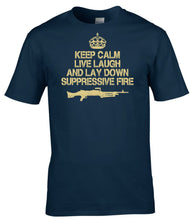 Load image into Gallery viewer, Military Humor - Keep Calm - Lay Down Surpressing Fire - Veterans - Gifts - T-Shirt