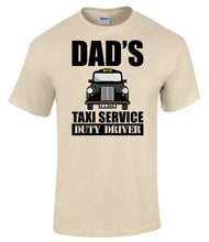 Load image into Gallery viewer, Military Humor - Dad's Taxi Service - T-Shirt