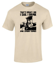 Load image into Gallery viewer, Military Humor - Royal Navy - I Sail, I Drink, I Know Things