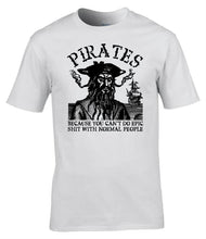 Load image into Gallery viewer, Military Humor - Veteran Gifts - Crazy Pirates - T-Shirt