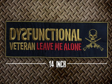 Load image into Gallery viewer, Military Humor - Dysfunctional Veteran - Embroidered Patch