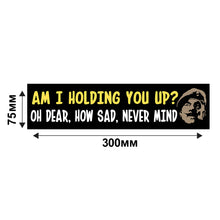 Load image into Gallery viewer, Military Gifts - British Army - Funny Gifts - Oh Dear - How Sad - Never Mind- Car Sticker