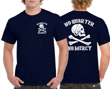 Load image into Gallery viewer, Military Humor - No Quarter - No Mercy - T-Shirt