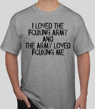 Load image into Gallery viewer, Military Humor -I Loved the Army, and............ - Military Humor Stores