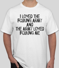 Load image into Gallery viewer, Military Humor -I Loved the Army, and............ - Military Humor Stores