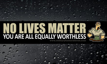 Load image into Gallery viewer, Military Humor - No Lives Matter - Car Sticker