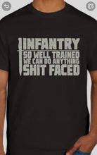 Load image into Gallery viewer, Military Humor - Infantry - Anything Sh#t Faced