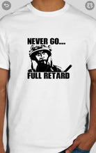 Load image into Gallery viewer, Military Humor - Never Go - Full..........