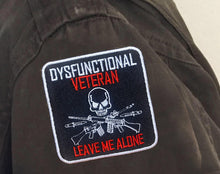 Load image into Gallery viewer, Military Humor - Dysfunctional Veteran - Patch