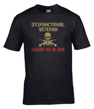 Load image into Gallery viewer, Military Humor - Dysfunctional Veteran - T-Shirt