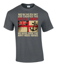 Load image into Gallery viewer, Military Humor - Royal Navy - Even the Army Need Heroes
