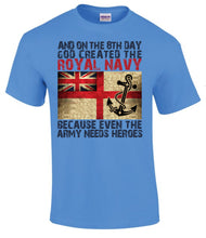 Load image into Gallery viewer, Military Humor - Royal Navy - Even the Army Need Heroes