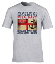 Load image into Gallery viewer, Military Humor - Royal Navy - Even the Army Need Heroes