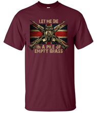 Load image into Gallery viewer, Military Humor - May I Die In A Pile Of Brass