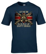 Load image into Gallery viewer, Military Humor - May I Die In A Pile Of Brass