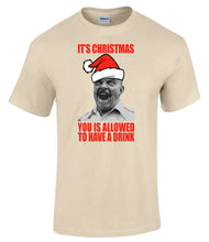 Load image into Gallery viewer, Military Humor - It's Christmas - You Is Allowed A Drink