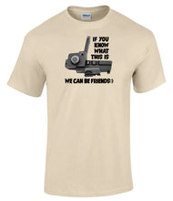 Load image into Gallery viewer, Military Humor - Those That Know, Are Friends