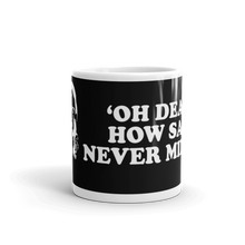 Load image into Gallery viewer, Military Humor - Oh Dear, How Sad - Mug - Military Humor Stores