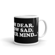 Load image into Gallery viewer, Military Humor - Oh Dear, How Sad - Mug - Military Humor Stores