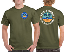 Load image into Gallery viewer, Military Gifts - Veteran Gifts - Retired Veteran - Not My Problem - Front &amp; Back - British Humour T-Shirts - British Gifts - Dad Gifts - Grandad Gifts