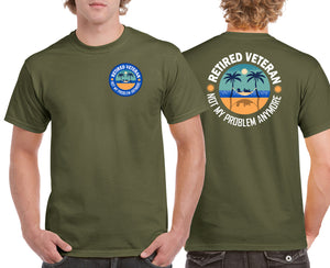 Military Gifts - Veteran Gifts - Retired Veteran - Not My Problem - Front & Back - British Humour T-Shirts - British Gifts - Dad Gifts - Grandad Gifts