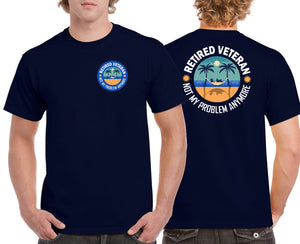 Military Gifts - Veteran Gifts - Retired Veteran - Not My Problem - Front & Back - British Humour T-Shirts - British Gifts - Dad Gifts - Grandad Gifts