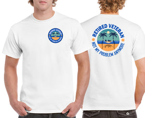 Military Gifts - Veteran Gifts - Retired Veteran - Not My Problem - Front & Back - British Humour T-Shirts - British Gifts - Dad Gifts - Grandad Gifts