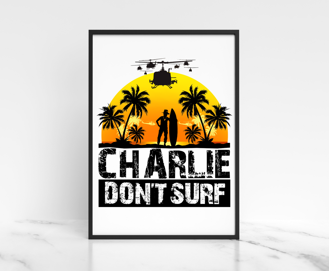 Wall Art - Charlie Don't Surf.