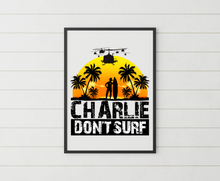 Load image into Gallery viewer, Charlie Don&#39;t Surf Wall Art