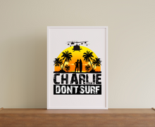 Load image into Gallery viewer, Charlie Don&#39;t Surf Wall Art