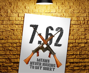 7.62 SLR Wall Art, Never Having To Say Sorry, Military Humour