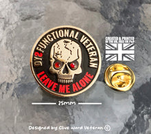 Load image into Gallery viewer, British Military Gifts - Military Humour - Dysfunctional Veteran - Gift - Veterans - Pin Badge