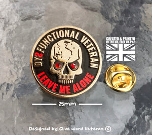 British Military Gifts - Military Humour - Dysfunctional Veteran - Gift - Veterans - Pin Badge