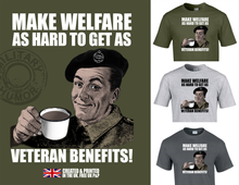 Load image into Gallery viewer, Military Gifts - Veteran Gifts - Veterans - Benefits - British Humour T-Shirts - British Gifts - Dad Gifts - Grandad Gifts