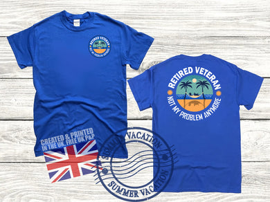 Military Gifts - Veteran Gifts - Retired Veteran - Not My Problem - Front & Back - British Humour T-Shirts - British Gifts - Dad Gifts - Grandad Gifts