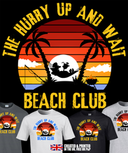 Load image into Gallery viewer, Military Gifts - Hurry Up And Wait - Beach Club Edition - Veteran - British Army - Gifts - Veterans - T-Shirt