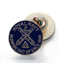 Load image into Gallery viewer, Royal Navy Pin Badge “Blowing Shit Up Since 1660” Military Humour