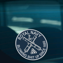 Load image into Gallery viewer, Royal Navy Sticker “Blowing Sh*t Up Since 1660” Humorous Vinyl for Matelots &amp; Veterans