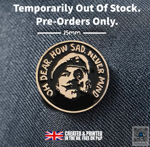 It Ain' Half Hot Mum - Windsor Davies - BSM Davies - Gift - Sergeant Major - Pin Badge