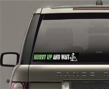 Load image into Gallery viewer, British Military Gifts - Veterans - British Army - Funny Gifts - Hurry Up And Wait- Car Sticker