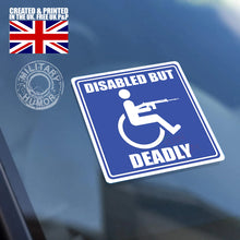 Load image into Gallery viewer, British Military Gifts - British Army - Funny Gifts - Disabled But Deadly - Car Sticker