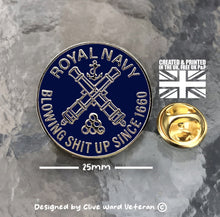 Load image into Gallery viewer, Royal Navy Pin Badge “Blowing Shit Up Since 1660” Military Humour