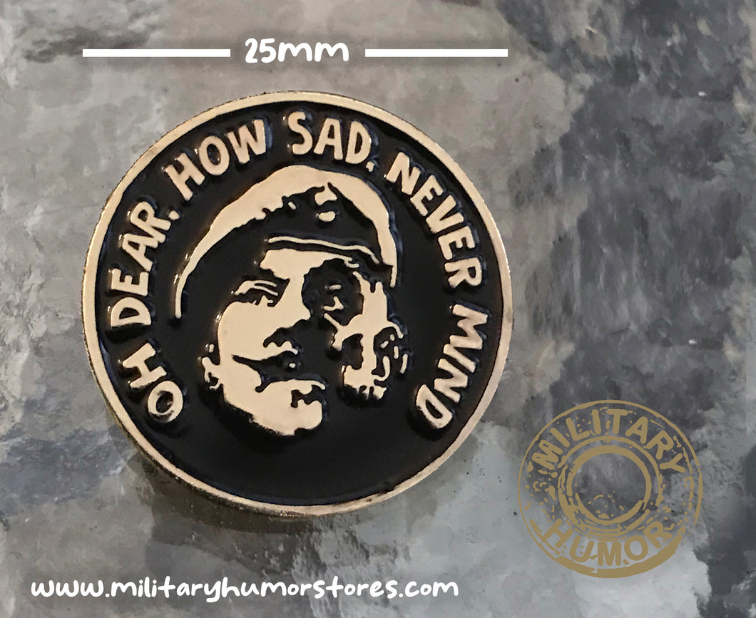 It Ain' Half Hot Mum - Windsor Davies - BSM Davies - Gift - Sergeant Major - Pin Badge