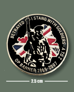 British Military Gifts - Northern Ireland - OP BANNER - Betrayed - Soldiers A-Z - Gift - Veterans - Pin Badge